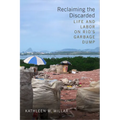 Reclaiming the Discarded: Life and Labor on Rio's Garbage Dump - Paperback