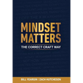 Mindset Matters: The Correct Craft Way - Hardcover