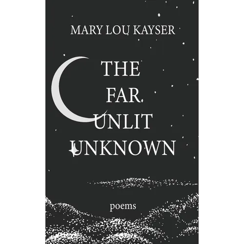 The Far Unlit Unknown - Hardcover