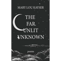 The Far Unlit Unknown - Hardcover