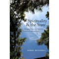 Spirituality and the State: Managing Nature and Experience in America's National Parks - Paperback