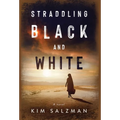 Straddling Black and White - Hardcover