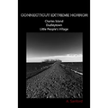 Connecticut EXTREME HORROR Charles Island Dudleytown Little People's Village - Paperback
