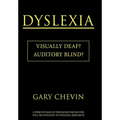 Dyslexia: Visually Deaf? Auditory Blind? - Hardcover