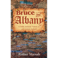 Bruce and Albany: A Public Relations Venture in 14th Century Scotland - Paperback