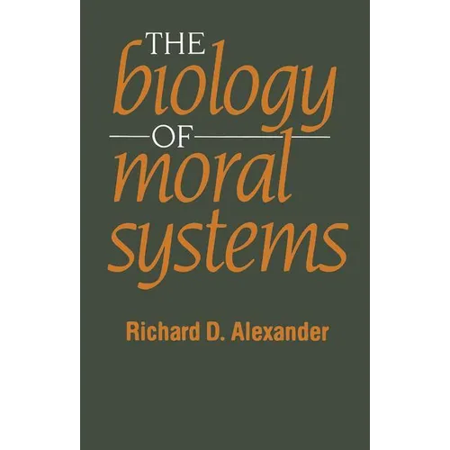 The Biology of Moral Systems - Paperback