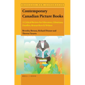 Contemporary Canadian Picture Books: A Critical Review for Educators, Librarians, Families, Researchers & Writers - Paperback