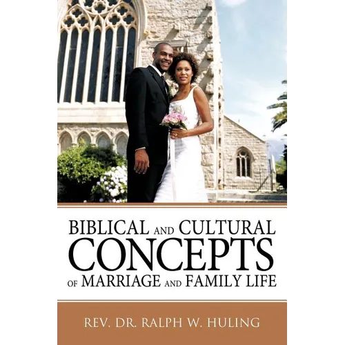 Biblical and Cultural Concepts of Marriage and Family Life - Paperback