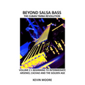 Beyond Salsa Bass: The Cuban Timba Revolution - Latin Bass for Beginners - Paperback