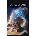 Castle Of Sand: A Distant World Holds the Key to Mankind's Survival - Hardcover