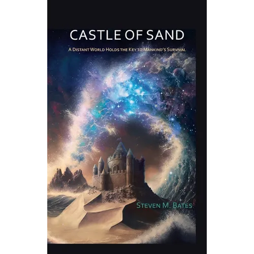 Castle Of Sand: A Distant World Holds the Key to Mankind's Survival - Hardcover