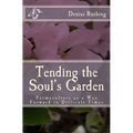 Tending the Soul's Garden: Permaculture as a Way Forward in Difficult Times - Paperback