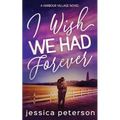 I Wish We Had Forever - Paperback