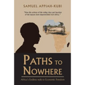 Paths to Nowhere: Africa's Endless Walk to Economic Freedom - Paperback