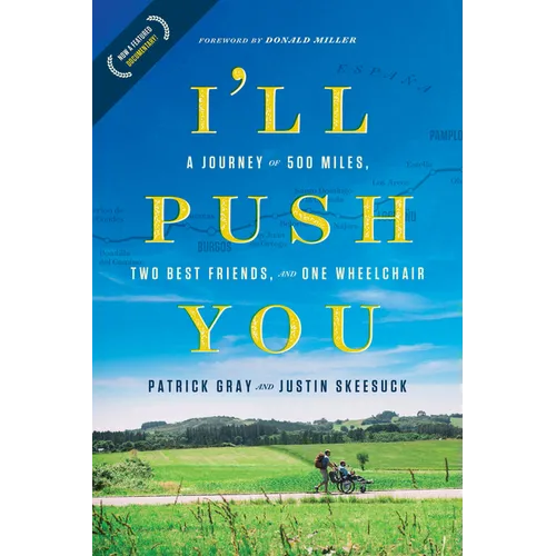 I'll Push You: A Journey of 500 Miles, Two Best Friends, and One Wheelchair - Paperback