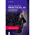 Practical AI for Business Leaders, Product Managers, and Entrepreneurs - Paperback