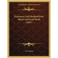Pyrennees And Shetland Knit Shawl And Scarf Book (1847) - Paperback