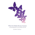 When Our Mothers Become Ancestors: A Survival Handbook for Love, Loss, and What Comes After - Paperback