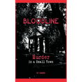 Bloodline: Murder in a Small Town - Hardcover
