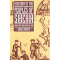 A History of the Peoples of Siberia: Russia's North Asian Colony 1581 1990 - Paperback