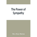 The power of sympathy: or, The triumph of nature. Founded in truth - Paperback