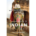 Teamwork & Indian Culture: A Practical Guide for Working with Indians - Paperback