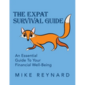 The Expat Survival Guide: An Essential Guide to Your Financial Well-Being - Paperback