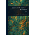 Goethe's Theory of Colours - Paperback