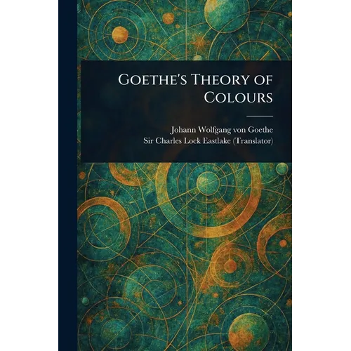 Goethe's Theory of Colours - Paperback