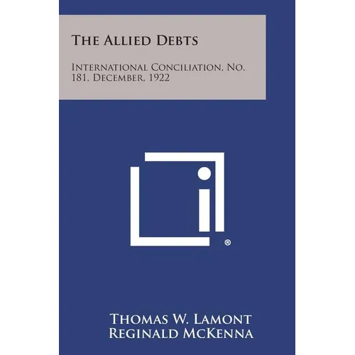 The Allied Debts: International Conciliation, No. 181, December, 1922 - Paperback
