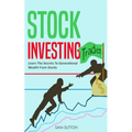 Stock Investing: Learn The Secrets To Generational Wealth From Stocks - Paperback