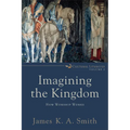 Imagining the Kingdom: How Worship Works - Paperback