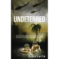 Undeterred: How One Determined Vietnamese Orphan Carved Out a Place for Himself in America - Paperback