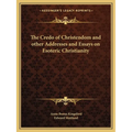 The Credo of Christendom and other Addresses and Essays on Esoteric Christianity - Paperback