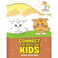 Connect The Dots for Kids: Children's Activity Books - Paperback