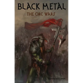 Black Metal: The Orc Wars - Paperback