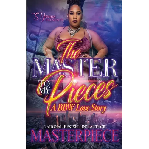 The Master To My Pieces: A BBW Love Story - Paperback