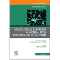 Neurological Disorders in Women: From Epidemiology to Outcome, an Issue of Neurologic Clinics: Volume 41-2 - Hardcover
