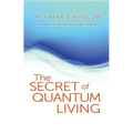 Secret of Quantum Living - Paperback
