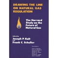 Drawing the Line on Natural Gas Regulation: The Harvard Study on the Future of Natural Gas - Hardcover
