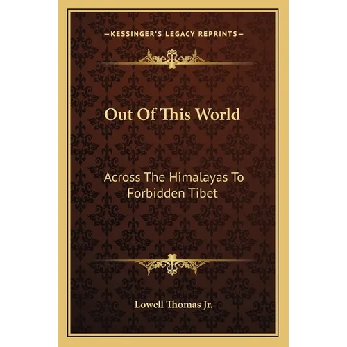 Out Of This World: Across The Himalayas To Forbidden Tibet - Paperback