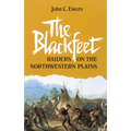 The Blackfeet: Raiders on the Northwestern Plains Volume 49 - Paperback