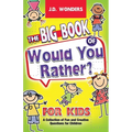 The Big Book Of Would You Rather For Kids: A Collection Of Fun And Creative Questions For Children - Paperback