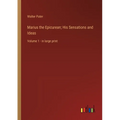 Marius the Epicurean; His Sensations and Ideas: Volume 1 - in large print - Paperback