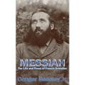 Messiah: The Life and Times of Francis Schlatter - Hardcover