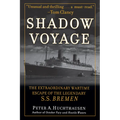Shadow Voyage: The Extraordinary Wartime Escape of the Legendary SS Bremen - Hardcover
