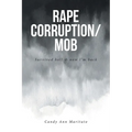 Rape Corruption/Mob: Survived hell and now I'm back - Paperback