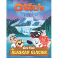Otto's Tales: Let's Visit an Alaskan Glacier - Paperback