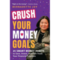 Crush Your Money Goals: 25 Smart Money Habits to Save, Invest, and Fast-Track Your Financial Freedom - Paperback