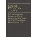 Soviet Economy Today: With Guidelines for the Economic and Social Development of the U.S.S.R. for 1981-85 and for the Period Ending in 1990 - Hardcover
